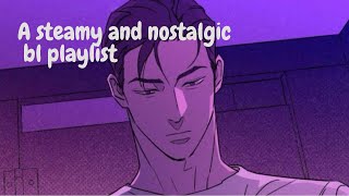 A steamy and nostalgic bl playlist [upl. by Naivatco599]