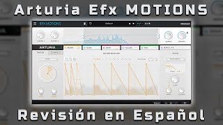 🎧Arturia Efx MOTIONS🎧 Revisión en Español [upl. by Kenleigh953]