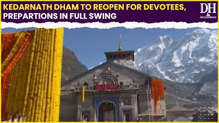 Kedarnath Temple Update  Kedarnath Dham to reopen for devotees preparations in full swing [upl. by Eiramac734]