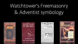 Jehovahs Witness Watchtowers Freemason and Adventist history and symbols [upl. by Yevreh]