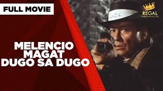 MELENCIO MAGAT DUGO SA DUGO Eddie Garcia Zoren Legaspi amp Jeric Raval  Full Movie [upl. by Burkley413]