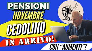 PENSIONI ARRIVA 👉 CEDOLINO NOVEMBRE❗️quotAumentiquot Pagamenti e Dettaglio pensionistico [upl. by Anitsim118]