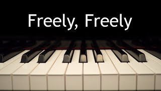 Freely Freely  piano instrumental cover with lyrics [upl. by Aved742]