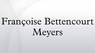 Françoise Bettencourt Meyers [upl. by Celestina]