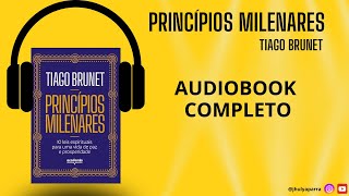 Princípios Milenares  Tiago Brunet  Audiobook Completo [upl. by Feodora]