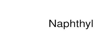 How to pronounce Naphthyl [upl. by Meijer]