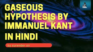 Gaseous Hypothesis By Immanuel Kant  Emmanuel Kant [upl. by Laban]