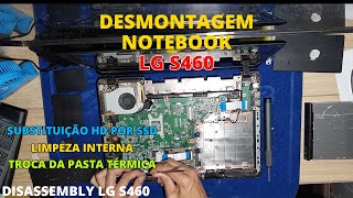 Desmontagem Notebook LG S460  Instalação de SSD  Limpeza interna  Troca da pasta térmica [upl. by Jepum573]