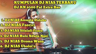 KUMPULAN DJ NIAS  FAORIRI  FUL EXTRA BAS  DJ NIAS KN 6500  DJ PARGOY [upl. by Rocher]