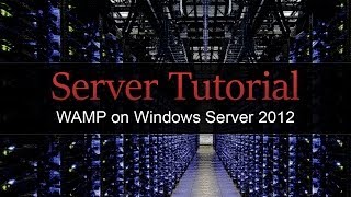 Tutorial  WAMP on Windows Server 2012 [upl. by Tai317]