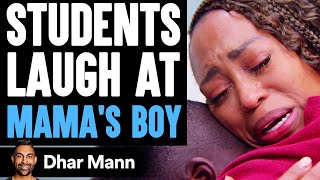 Students LAUGH At MAMAS BOY What Happens Is Shocking  Dhar Mann [upl. by Eiuol753]