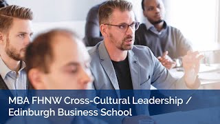 Master of Business Administration MBA FHNW CrossCultural Leadership  Edinburgh Business School [upl. by Eilasor]