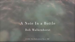 A Note in a Bottle PROMO  Bob Walkenhorst [upl. by Floro]