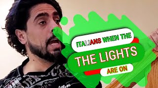 ITALIANS WHEN THE LIGHTS ARE ON [upl. by Glinys]