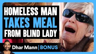 HOMELESS MAN Takes Meal From BLIND LADY  Dhar Mann Bonus [upl. by Blynn]