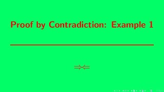 Writing Proofs  Proof by Contradiction Example 1 [upl. by Dazhehs]