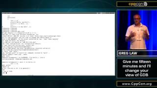 CppCon 2015 Greg Law quot Give me 15 minutes amp Ill change your view of GDBquot [upl. by Nirhtak]