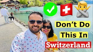 10 Tourist Mistakes to Avoid In Switzerland  Switzerland Travel Dos and Donts [upl. by Asyl]