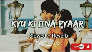 kyu ke itna pyar tumko slowedreverb Mrloffi singer kumar sonu alka yagnik [upl. by Adel96]