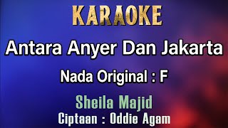 Antara Anyer Dan Jakarta Karaoke Sheila Majid  Ciptaan Oddie Agam  Nada Asli F [upl. by Remus301]