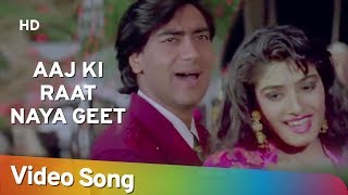 Aaj Ki Raat Naya Geet  Gair 1999  Ajay Devgn  Raveena Tandon  Alka Yagnik  Kumar Sanu [upl. by Lettig]