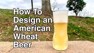 Part 1 How to Design an American Wheat Beer [upl. by Idnym]