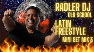 RADLER DJ  OLD SCHOOL LATIN FREESTYLE  MINI MIX 3 [upl. by Siseneg]