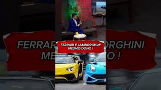 VEJA Lamborghini E FERRARI MESMO DONO tiagotcar lamborghini ferrari [upl. by Lanos]