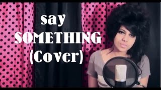 Xefer  Say Something Cover [upl. by Kahaleel]