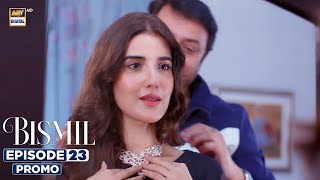 New Bismil Episode 23  Promo  Digitally Presented by Sensodyne amp Vince Care  ARY Digital [upl. by Sonafets]