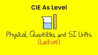 Physical Quantities amp SI Units  As Level Physics 9702 [upl. by Eelaroc544]