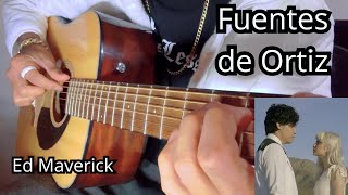 Fuentes de Ortiz  Ed Maverick Fingerstyle Guitar Cover [upl. by Guinn]