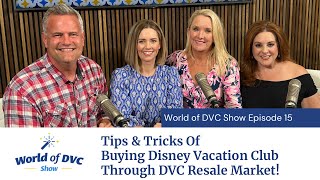 World of DVC Show Episode 15 Tips amp Tricks of Buying Disney Vacation Club through DVC Resale Market [upl. by Analart831]