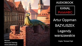 Bazyliszek Legendy warszawskie Artur Oppman Audiobook [upl. by Erminie181]