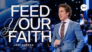 Feed Your Faith  Joel Osteen [upl. by Neilson608]