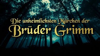 Die unheimlichsten Märchen der Brüder Grimm Horrormärchen  Hörbuch deutsch [upl. by Ally]