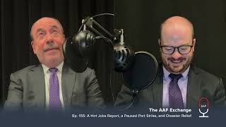 The AAF Exchange — Ep 155 A Hot Jobs Report a Paused Port Strike and Disaster Relief [upl. by Abigail]