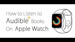 How to Listen to Audible on Apple Watch without Phone 2020 [upl. by Wiskind588]