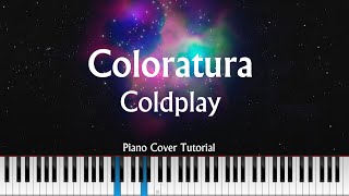 Coloratura  Coldplay Piano Cover Tutorial [upl. by Ellinehc375]