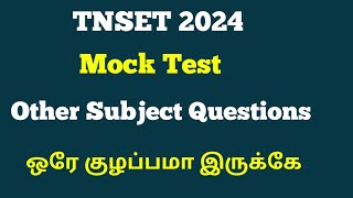 TNSET 2024 Mock Test Different Questions Other Subject Questions [upl. by Eniliuqcaj]