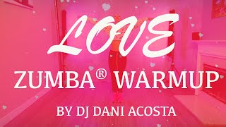 quot❤️ Lovequot – FireUP by DJ Dani Acosta – Warm UP Choreo for Zumba® Dance Workout by Olga  2023 [upl. by Breena840]