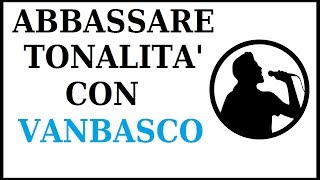 come abbassare la tonalità con vanbasco  come alzare tonalità vanbascos [upl. by Arias]