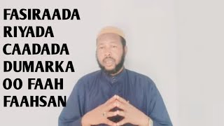 FASIRKA RIYADA CAADADA DUMARKA OO FAAH FAAHSAN [upl. by Karlen]