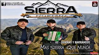 02 Sierras Y Barrancos 2018 Puros Corridos  Sierra Norteña [upl. by Retse]