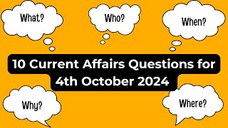 10 Current Affairs Questions for 4th October 2024  Crack Competitive Exams  Quick GK Quiz  GK [upl. by Ahsiken]