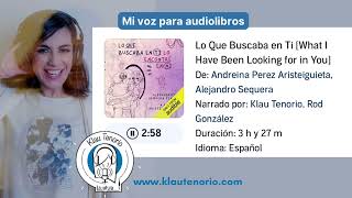 Audiolibro Lo Que Buscaba en Ti  Klau Tenorio  Narradora México [upl. by Komarek595]