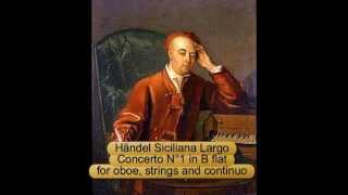 SICILIANA Georg Friedrich Händel concerto n°1 in B flat [upl. by Elleynod112]