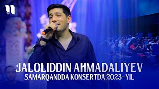 Jaloliddin Ahmadaliyev  Samarqandda konsertda 2023yil [upl. by Jae677]