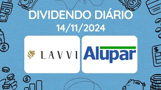 Dividendos do dia 14112024  LAVVI  LAVV3  ALUPAR  ALUP3  ALUP4  ALUP11 [upl. by Hayton]