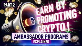 Become a Crypto Ambassador Earn Rewards and Boost Your Career Part 2 [upl. by Eberle]